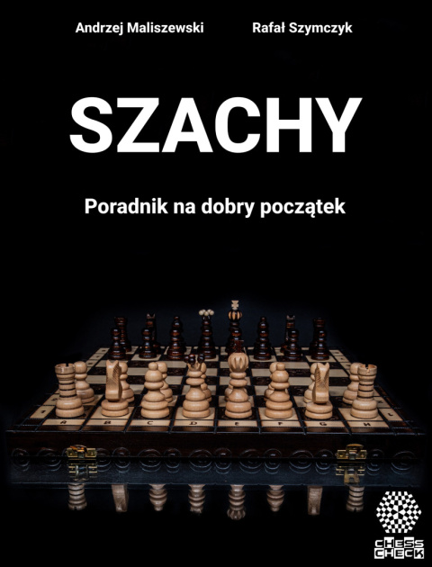 Szachy - Poradnik na dobry początek.